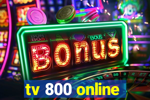 tv 800 online